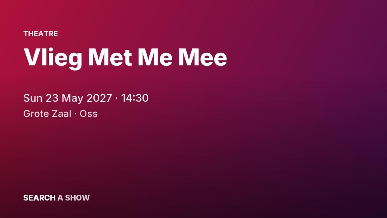Poster: Vlieg Met Me Mee with Met Brigitte Heitzer, Simone Kleinsma en Lisa Schol, Oss
