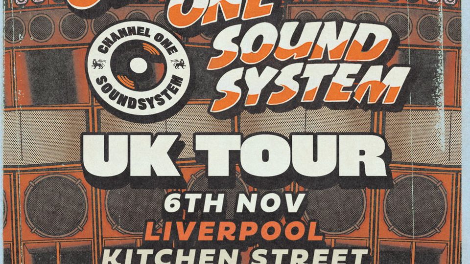 Poster: Channel One Sound System UK Tour: Liverpool, Liverpool