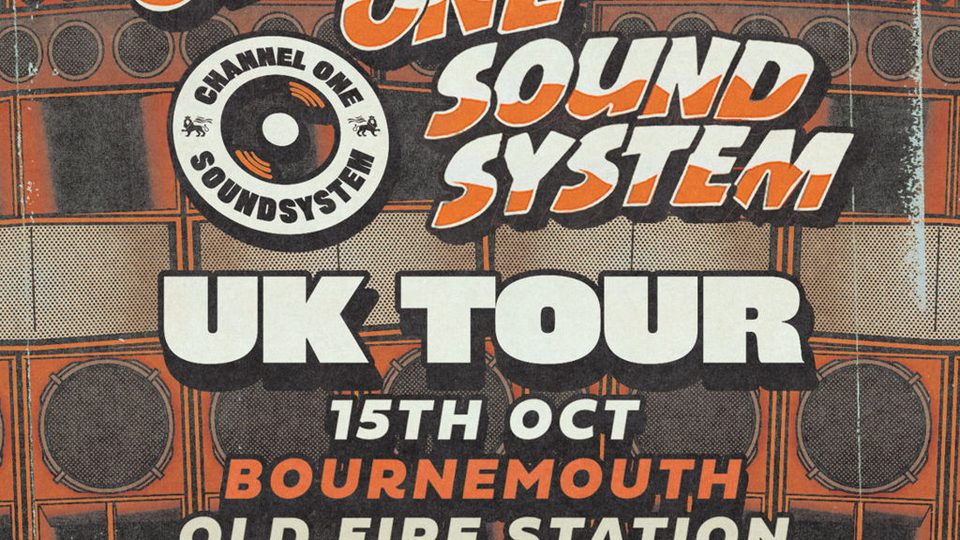 Poster: Channel One Sound System UK Tour: Bournemouth, Bournemouth