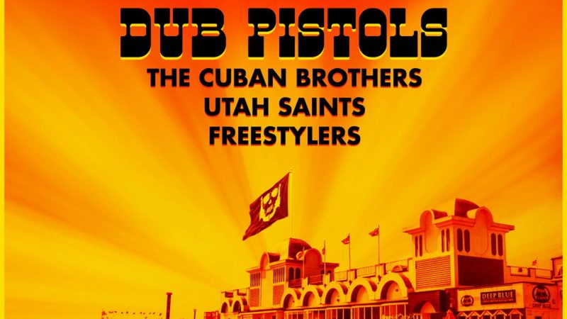 Poster: Dub Pistols + Utah Saints + Cuban Brothers + More, Portsmouth