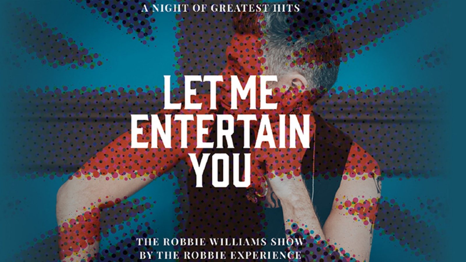 Poster: Let Me Entertain You - The Robbie Williams Show, Duisburg