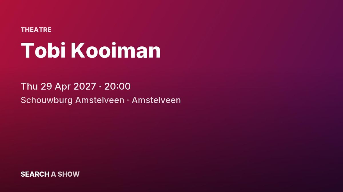 Poster: Tobi Kooiman, Amstelveen