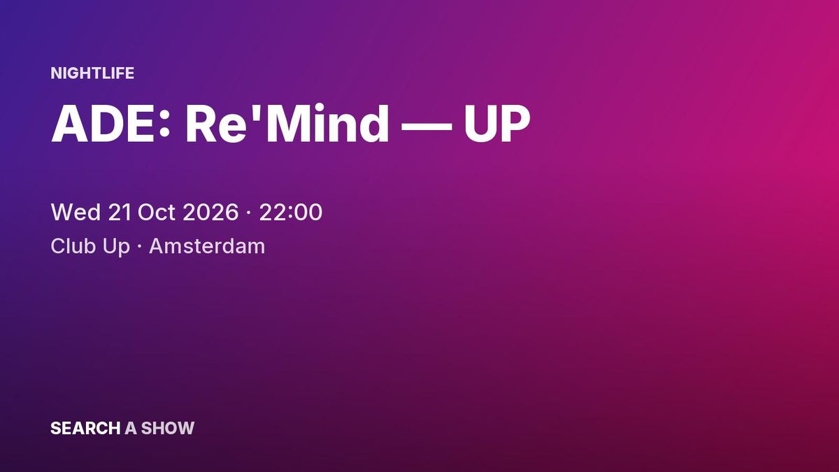 Poster: ADE: Re'Mind — UP, Amsterdam