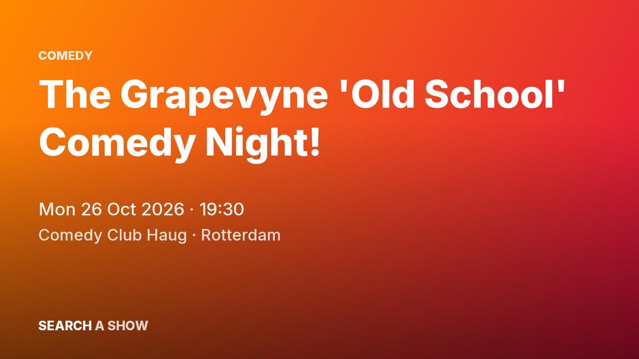 Poster: The Grapevyne 'Old School' Comedy Night! with Howard Komproe +2, Rotterdam