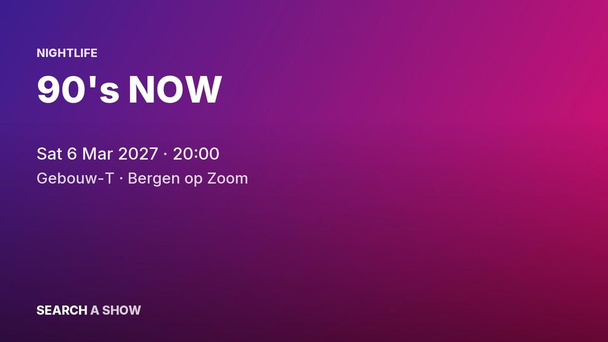 Poster: 90's NOW, Bergen op Zoom