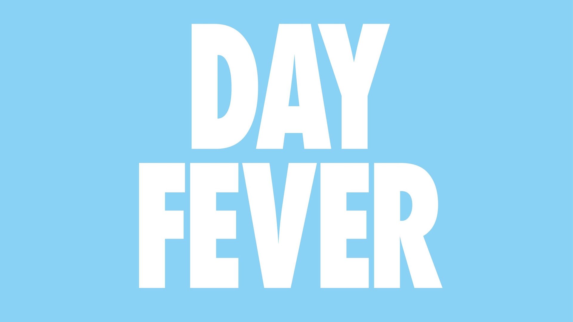 Poster: Day Fever - Nottingham, Nottingham