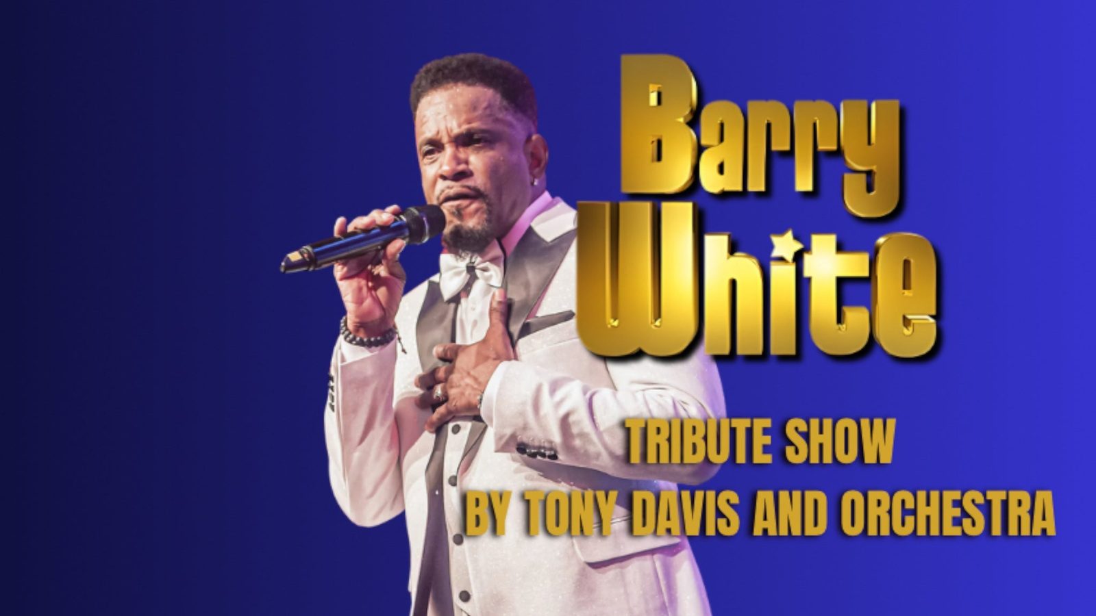 Poster: Barry White Tribute Show - by Tony Davis with A Tribute to Barry White, Bremen
