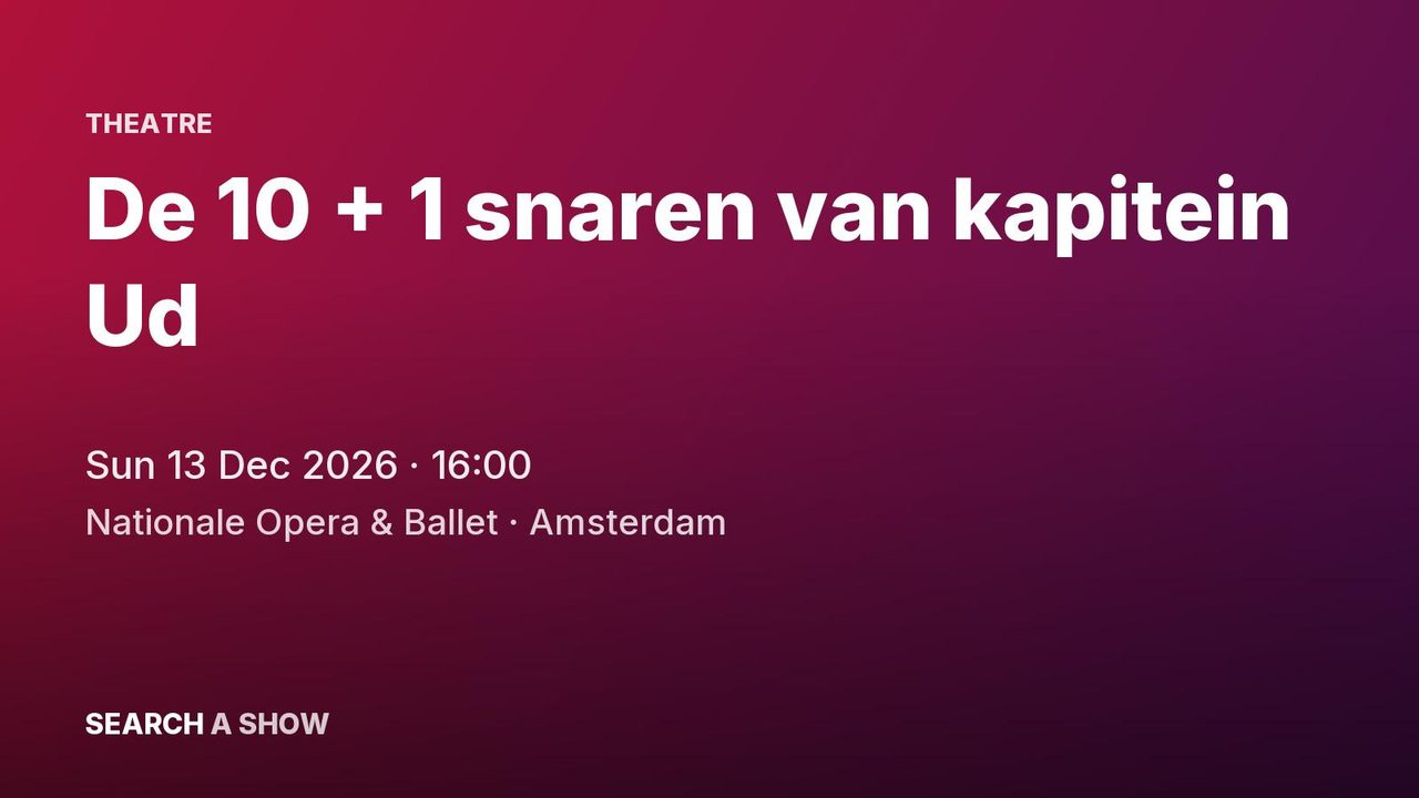 Poster: De 10 + 1 snaren van kapitein Ud with De Nationale Opera, Amsterdam