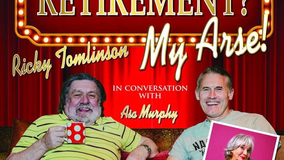 Poster: Ricky Tomlinson - "Retirement My Arse " with Special Guest Sue Johnston, Dublin