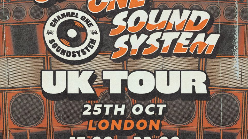 Poster: Channel One Sound System UK Tour: London, London