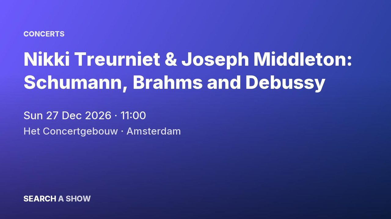 Poster: Nikki Treurniet & Joseph Middleton: Schumann, Brahms and Debussy, Amsterdam