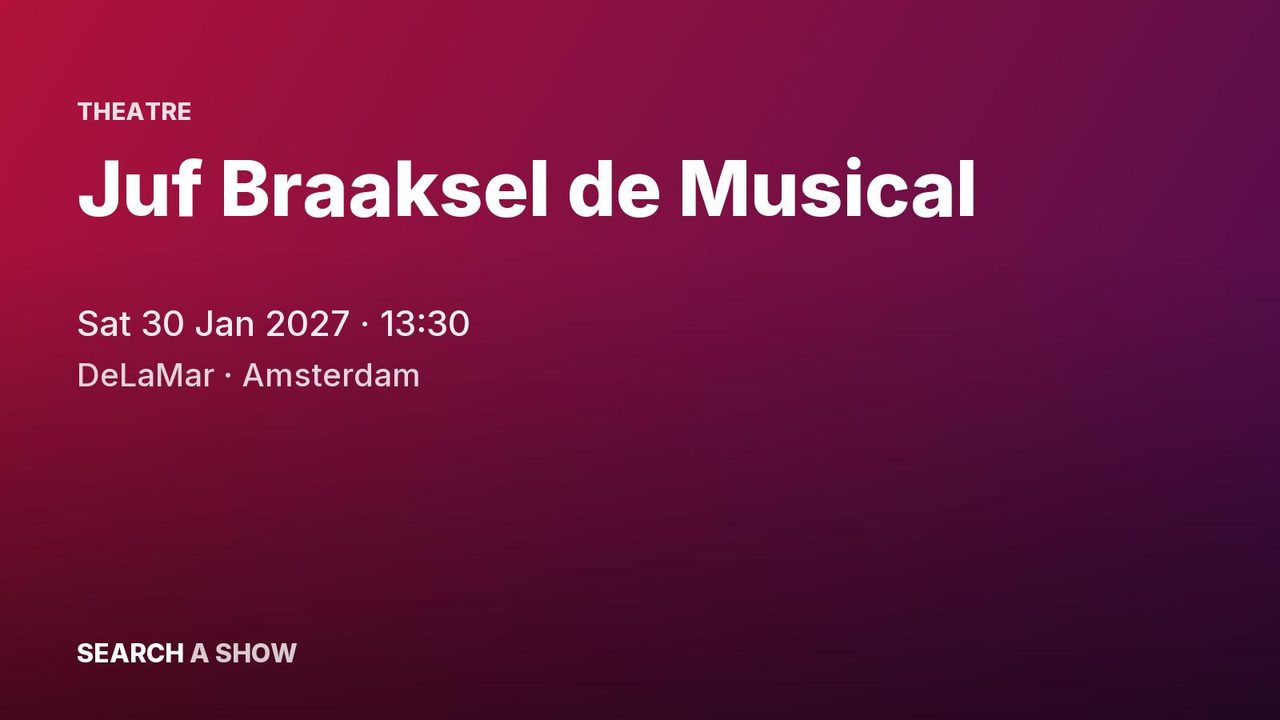 Poster: Juf Braaksel de Musical with Sander van Voorst tot Voorst +4, Amsterdam