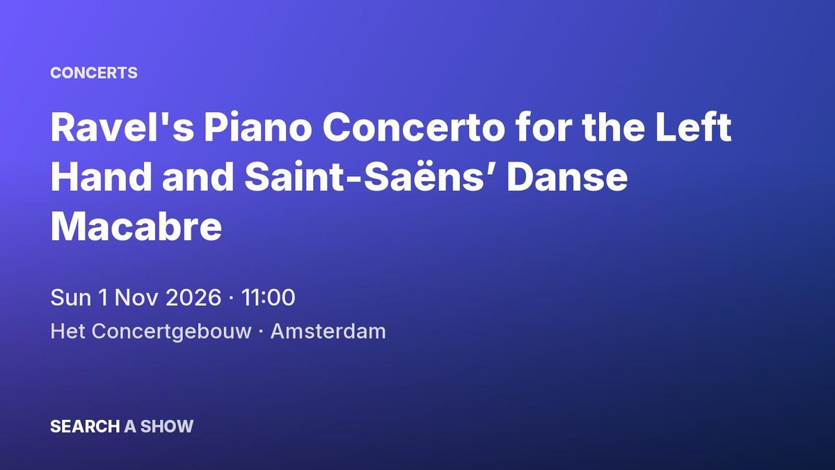 Poster: Ravel's Piano Concerto for the Left Hand and Saint-Saëns’ Danse Macabre with Philzuid +2, Amsterdam