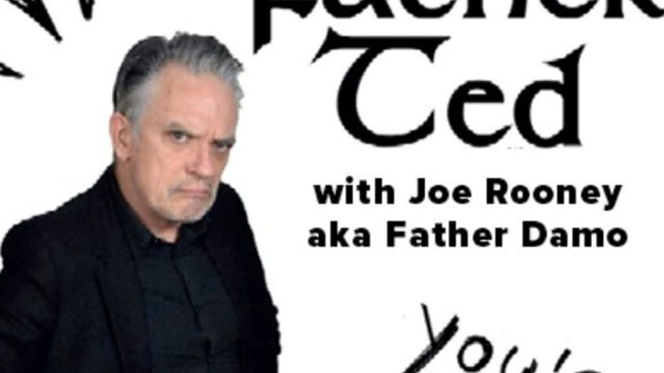 Poster: A Celebration of Father Ted (Joe Rooney) - Dalkey with Father Ted Special & Dún Laoghaire Comedy Festival, Dún Laoghaire