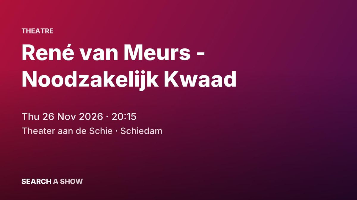 Poster: René van Meurs - Noodzakelijk Kwaad, Schiedam
