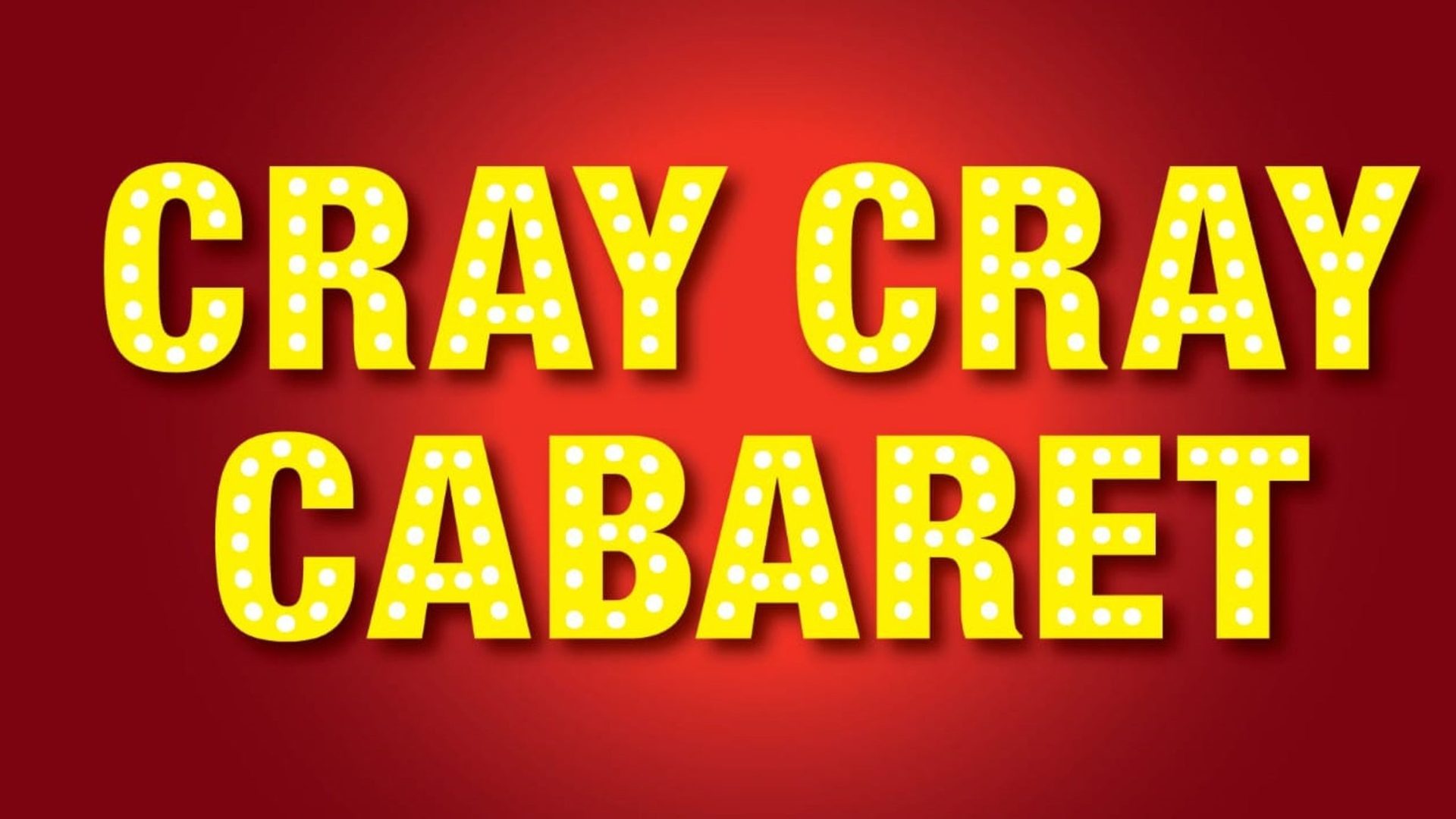 Poster: Cray Cray Cabaret, London