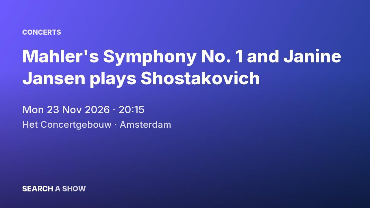 Poster: Mahler's Symphony No. 1 and Janine Jansen plays Shostakovich with Münchner Philharmoniker & Lahav Shani, Amsterdam