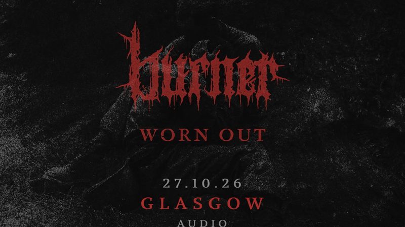 Poster: Burner + Worn Out, Glasgow