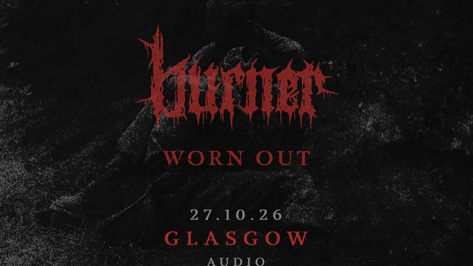 Poster: Burner + Worn Out, Glasgow