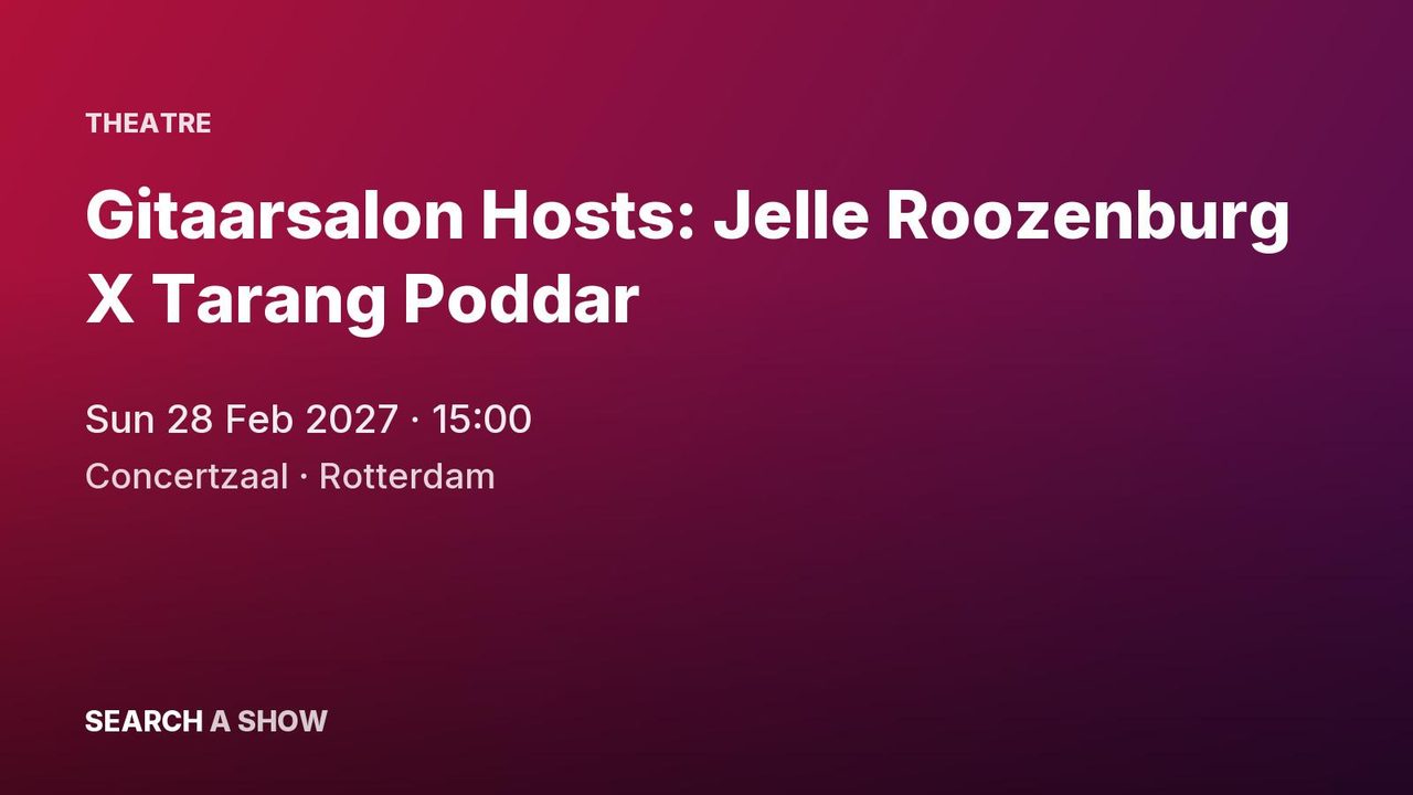 Poster: Gitaarsalon Hosts: Jelle Roozenburg X Tarang Poddar, Rotterdam