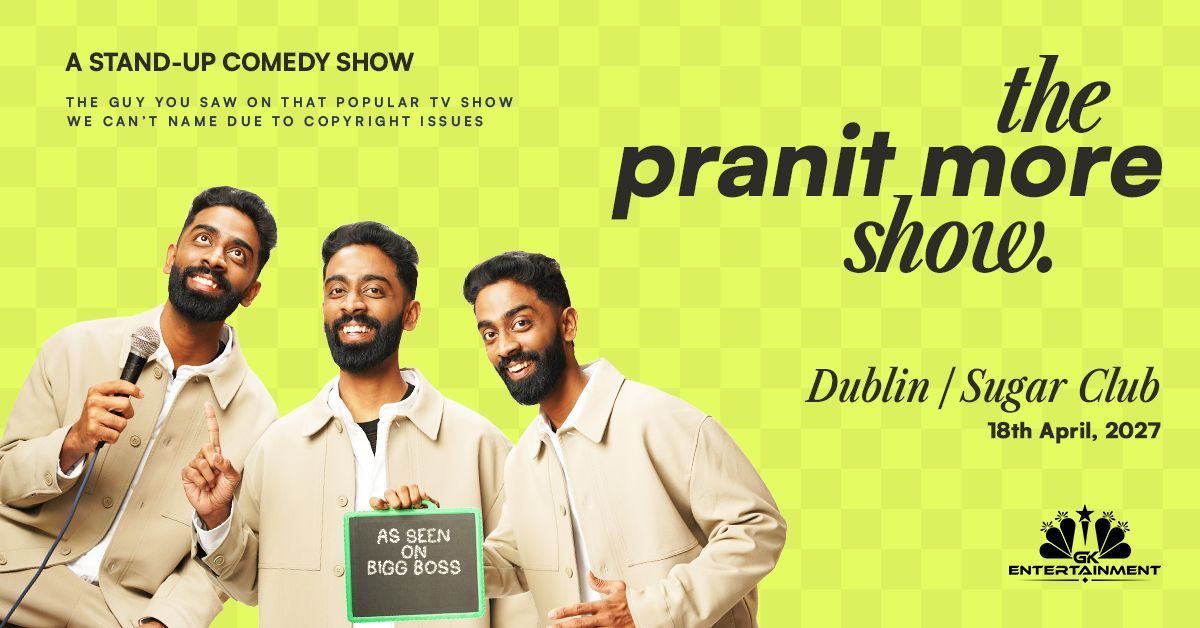 Poster: The Pranit More Show – Live in Dublin, Dublin