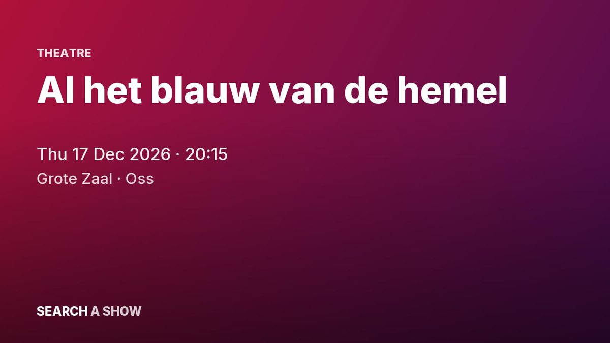 Poster: Al het blauw van de hemel with Met Buddy Vedder, Oss