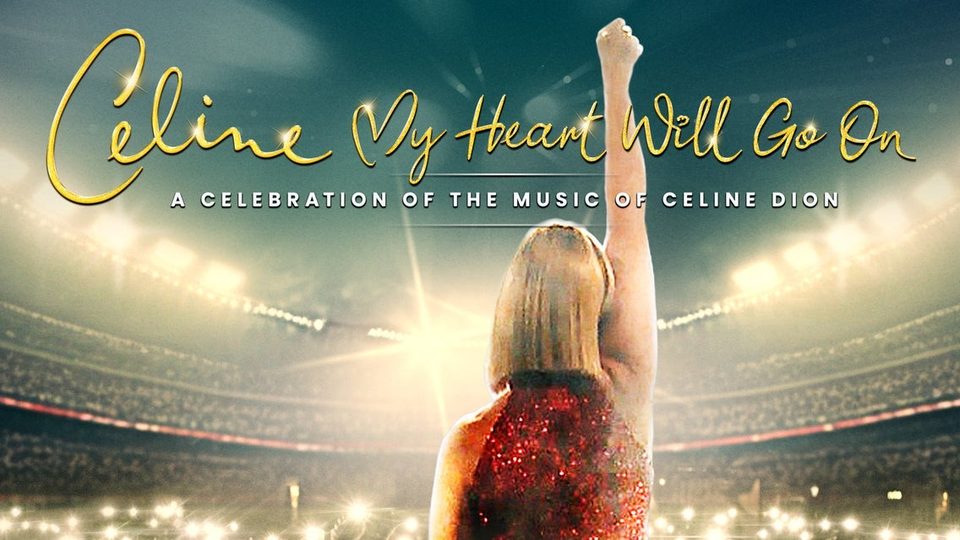 Poster: My Heart Will Go On - A Celebration of the Music of Celine Dion, Limerick