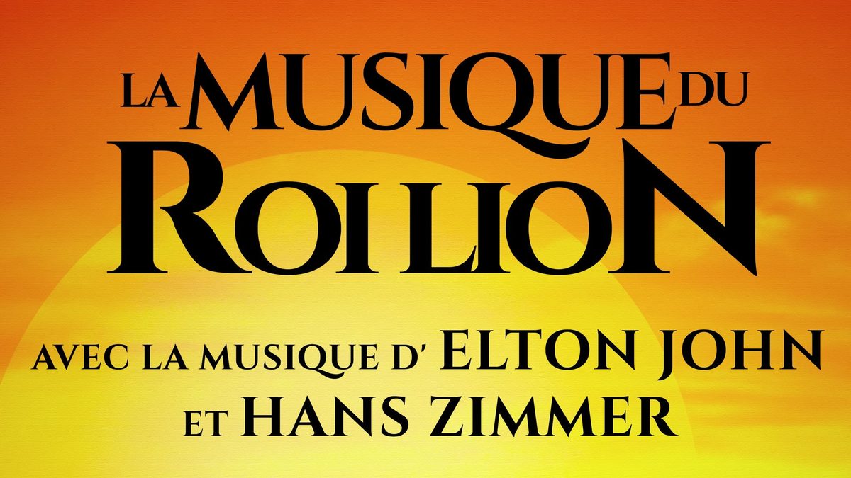 Poster: La Musique du Roi Lion en concert with The Music of Lion King in Concert, Liège